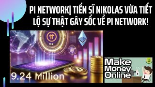 PI NETWORK| Tiến sĩ Nikolas Vừa Tiết Lộ Sự Thật Gây Sốc Về PI Network!😳