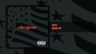 Dope - Wake Up - Felons and Revolutionaries (12/14) [HQ]