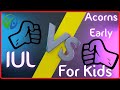 Are IULs for kids better than Acorn Early?