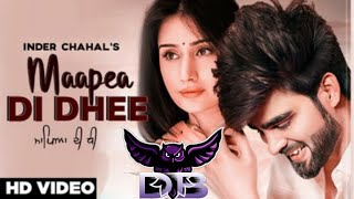 MAAPEA DI DHEE [BASS BOOSTED] INDER CHAHAL HD VIDEO (OFFICIAL SONG) NEW PUNJABI SONG 2019