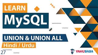 MySQL UNION & UNION ALL Tutorial in Hindi / Urdu