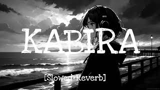Kabira – Lyrics [Slowed+Reverb] sad lof songs @Lovelofisongs001