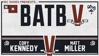 Cory Kennedy Vs Matt Miller: BATB5 - Round 1