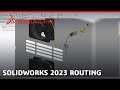 SOLIDWORKS 2023 Routing