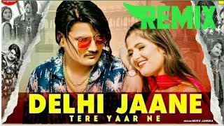 Delhi Jaane Tera Yaar Ne Remix # Amit Saini Rohtakiya # New Haryanvi Songs Haryana 2021