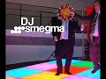 dj smegma