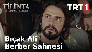 Bıçak Ali Berber Sahnesi -Filinta 28. Bölüm