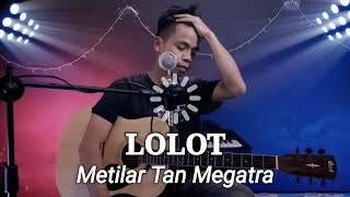 Tutorial Chord Gitar Lolot || Metilar Tan Megatra || Tutorial wiart D