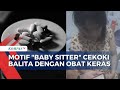 Baby Sitter di Surabaya Tega Cekoki Balita Obat Keras, Berdalih Agar Korban Gemuk