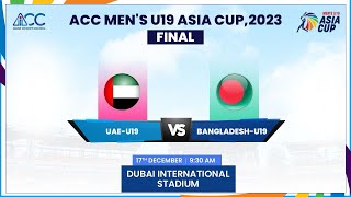 UAE vs Bangladesh | Final | ACC Men's U19 Asia Cup 2023