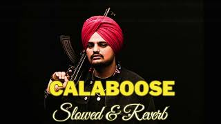 Calaboose (Slowed + Reverb) Sidhu Moose Wala