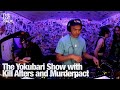 The Yokubari Show with Kill Alters and Murderpact @TheLotRadio 04-09-2024