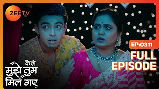 Bhawani के stall पर आयी मुसीबत  | Kaise Mujhe Tum Mil Gaye | Full Ep. 311 | ZEE TV