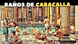 ¿Cómo eran los baños mas lujosos de roma? Los baños de Caracalla