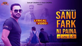 Sanu Farak Ni Paina - Nachhatar Gill |Lyrical Video | Jasbir Gunachauria |Sanjay Sharma & Ram Chopra