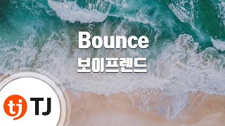 [TJ노래방] Bounce - 보이프렌드 (Bounce - Boyfriend) / TJ Karaoke