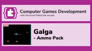 MakeCode Arcade: Galga - Ammo Pack