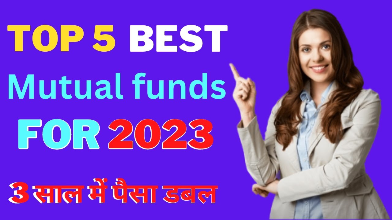 Best Mutual Funds For 2023 In India/Best Mutual Funds To Invest Now ...