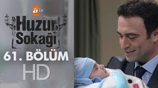 Huzur Sokağı 61. Bölüm