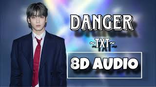 Danger - TXT (8D AUDIO) 🎧Use Headphones 🎧