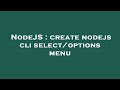 NodeJS : create nodejs cli select/options menu