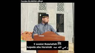 5 wasiat Rasullullah kepada Abu Hurairah. Ustadz @MuhajirSyarifuddin lc. Ma