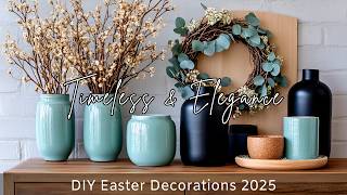 Timeless \u0026 Elegance DIY Easter Decorations 2025 | Eco Friendly \u0026 Budget Friendly Ideas for Spring