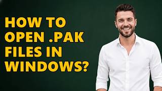 How to Open .pak Files in Windows?