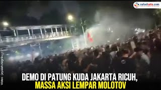 Demo di Patung Kuda Jakarta Ricuh, Massa Aksi Lempar Molotov