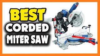 Top 5 Best Corded Miter Saw in 2023