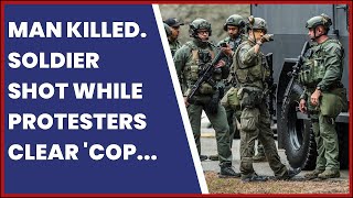 MAN KILLED. SOLDIER SHOT WHILE PROTESTERS CLEAR 'COP CITY''
