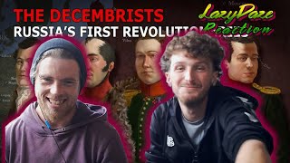 HISTORY ENTHUSIASTS REACT TO THE DECEMBERISTS PART 1: RUSSIA'S FIRST REVOLUTIONARIES!!