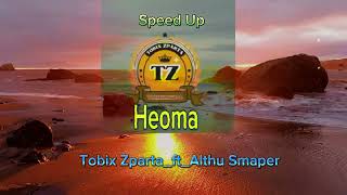 Speed Up ( Heoma )Tobix Zparta ft Althu Smaper