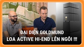 Đại diện Goldmund chia sẻ về siêu loa GAIA và PULP, nhận định loa active hi-end sẽ lên ngôi