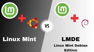 Linux Mint Vs LMDE (Linux Mint Debian Edition) : Which one is you?