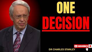One Wrong Decision Will Destroy Your Future Dr Charles Stanley Motivation