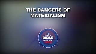 Discussion Of Comment Regarding The Dangers Of Materialism