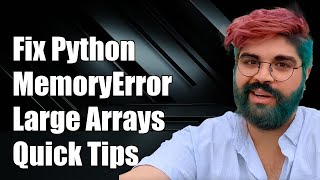 How to Fix Python MemoryError When Working with Large Arrays