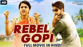REBEL GOPI - Hindi Dubbed Full Movie | Action Romantic Movie | Aashish Raj Bidkikar, Simran
