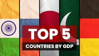 Top 5 Countries by GDP 2023 | Exclusive Five