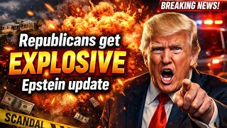 Republicans get EXPLOSIVE Epstein update