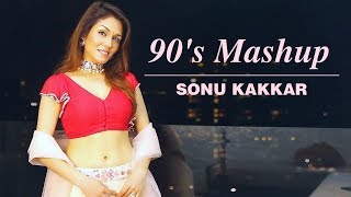 90’s Mashup | Valentine Special | Sonu Kakkar