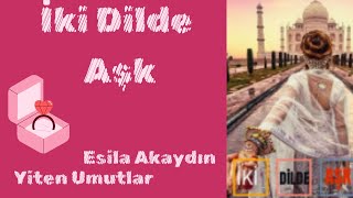 İki Dilde Aşk - 10. Bölüm - Kaçak Gelin |Esila Akaydın|