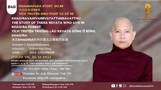 Buổi 46 - Pháp Cú Số 98 Tích Truyện Trưởng Lão Revata sống ở rừng Khadira