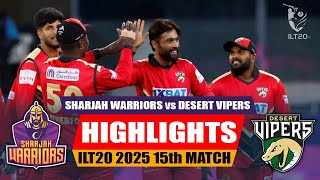 Sharjah Warriors vs Desert Vipers Full Highlights ILT20 15th Match T20 | SW vs DV