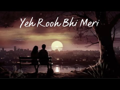 Yeh Rooh Bhi Meri Yeh Jism Bhi Mera Song ,| - YouTube