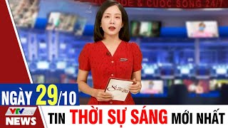 BẢN TIN SÁNG ngày 29/10 - Tin tức thời sự mới nhất hôm nay | VTVcab Tin tức