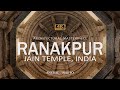 4k UHD Video and Photo slide show of RANAKPUR, JAIN TEMPLE, INDIA - An Architectural Masterpiece.