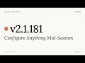 Claude Code v2.1.181 — Configure Anything Mid-Session