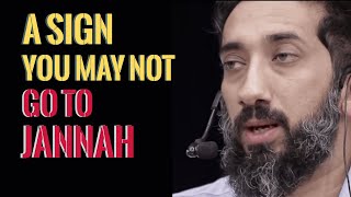A SIGN YOU MAY NOT GO TO JANNAH I ISLAMIC LECTURES I NOUMAN ALI KHAN NEW